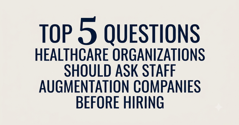 top questions to ask before hiring any company for staff augmentation